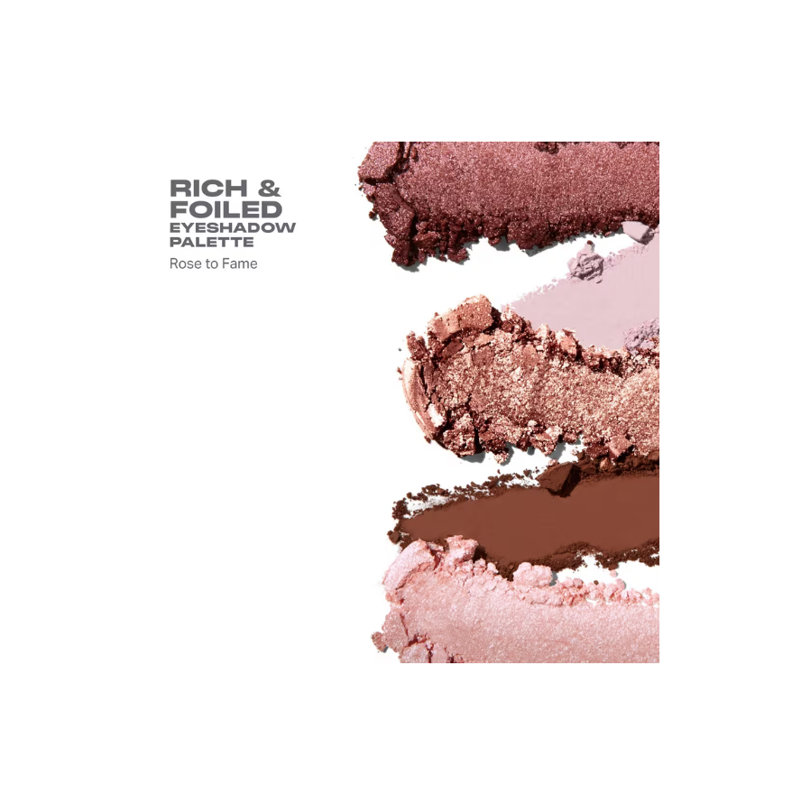 Rich & Foiled Rose to Fame Eyeshadow Palette (Sombras de Ojos)